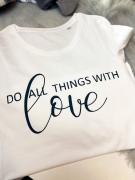Do all things with LOVE